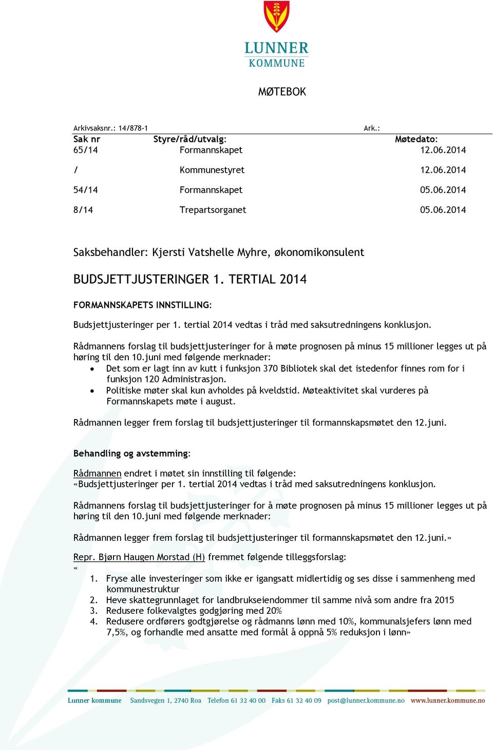 Rådmannens forslag til budsjettjusteringer for å møte prognosen på minus 15 millioner legges ut på høring til den 10.