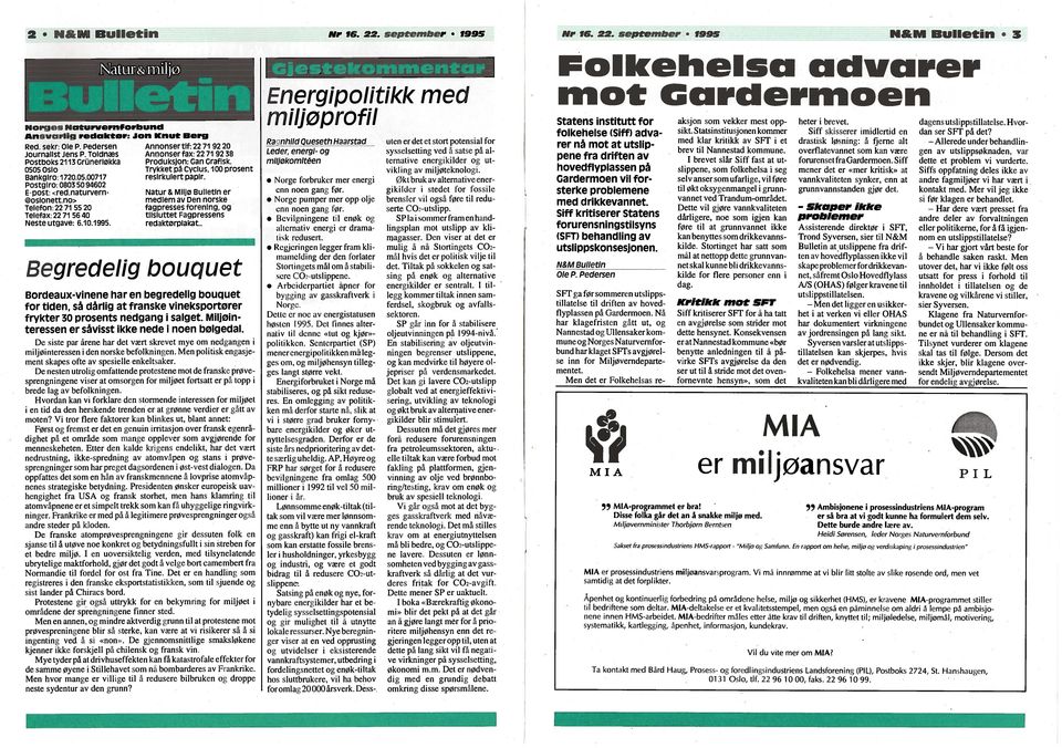 Tr kket på CycIuS, 100 prosent restrkulert papr. Natur & Mljø Bullettn er medlem av Den norske fagpresses forenng, og tlsluttet Fagpressens redaktørplakat.