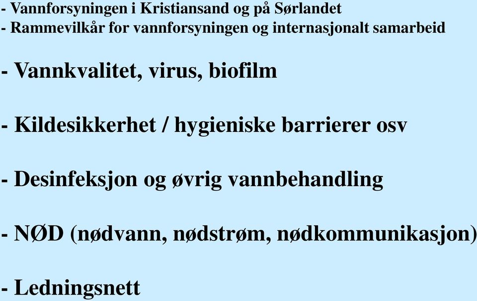 biofilm - Kildesikkerhet / hygieniske barrierer osv - Desinfeksjon og