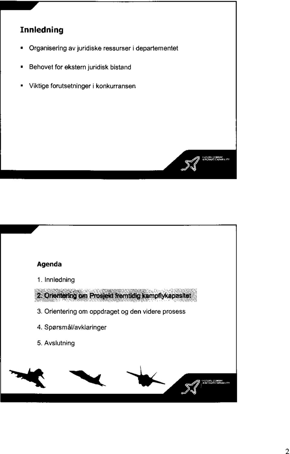 forutsetninger konkurransen i Agenda 1. Innledning 3.