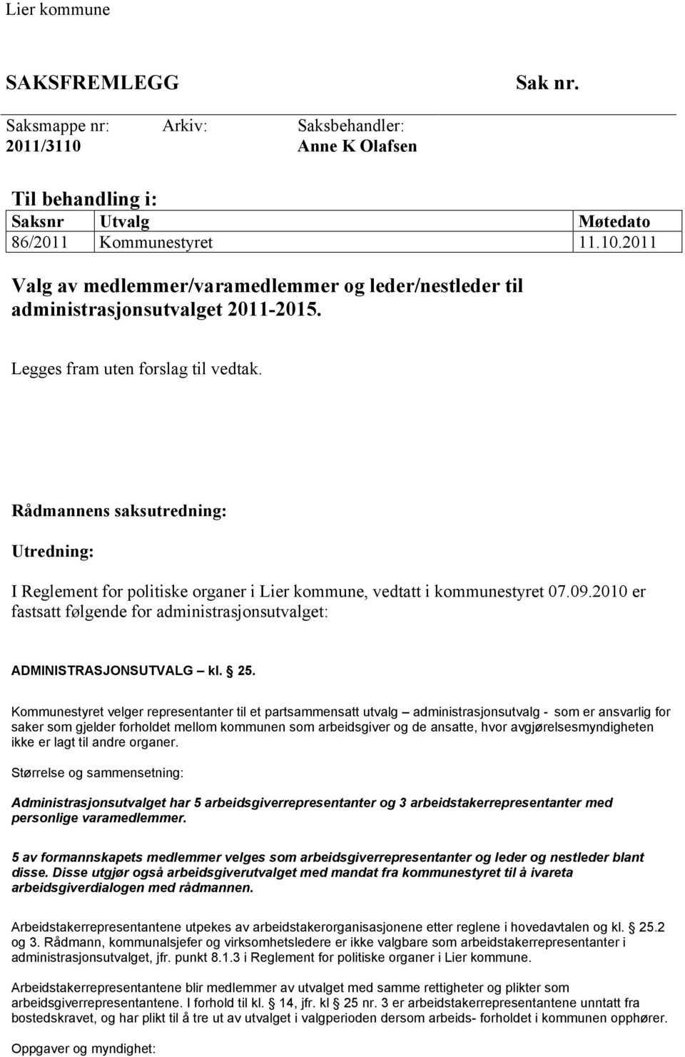 2010 er fastsatt følgende for administrasjonsutvalget: ADMINISTRASJONSUTVALG kl. 25.