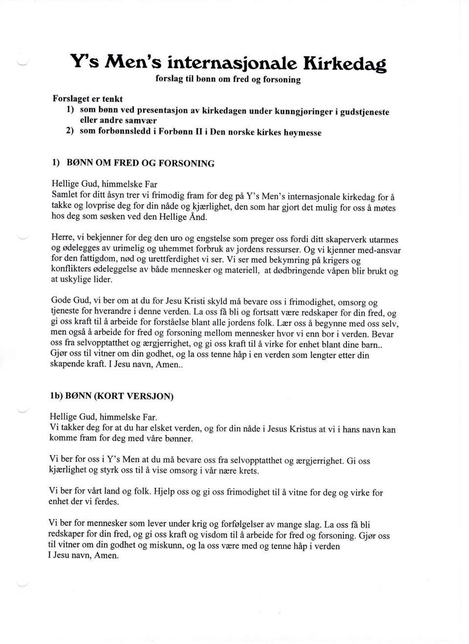 for 6 takke og lovprise deg for din nide ogljerlighet, den som har giort det mulig for oss e motes hos deg som sosken ved den Hellige And.