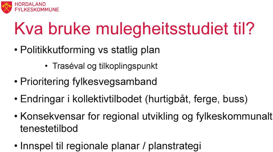 Prioritering fylkesvegsamband Endringar i kollektivtilbodet (hurtigbåt,