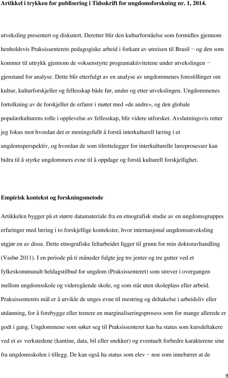 programaktivitetene under utvekslingen gjenstand for analyse.