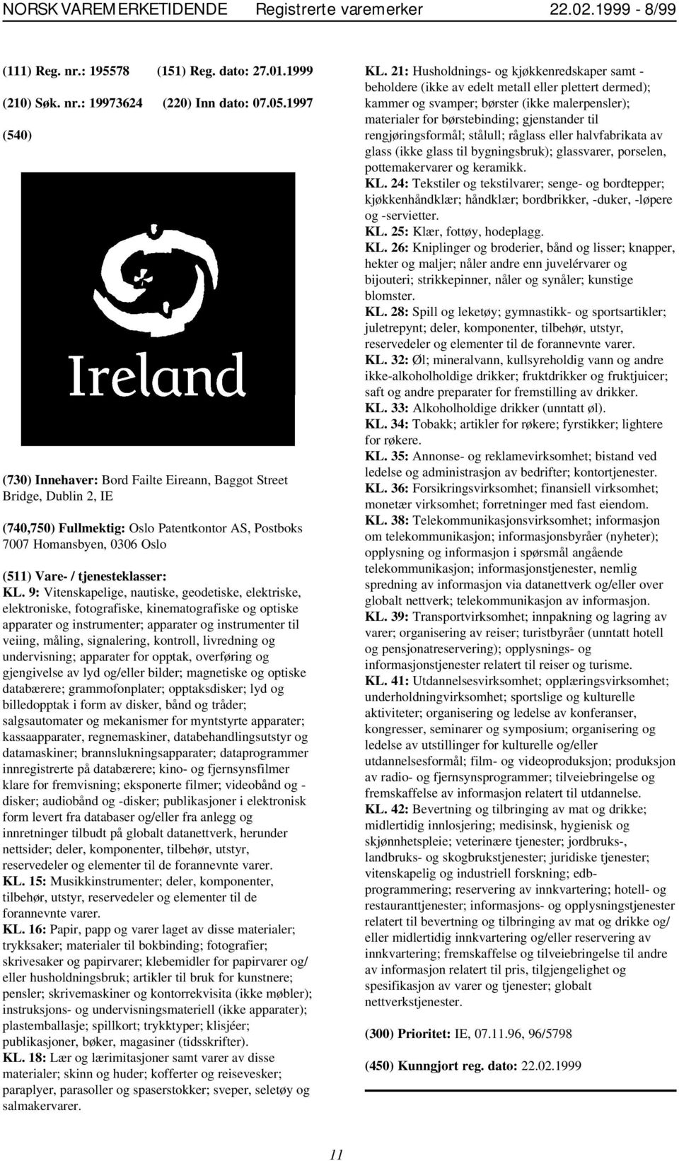 9: Vitenskapelige, nautiske, geodetiske, elektriske, elektroniske, fotografiske, kinematografiske og optiske apparater og instrumenter; apparater og instrumenter til veiing, måling, signalering,