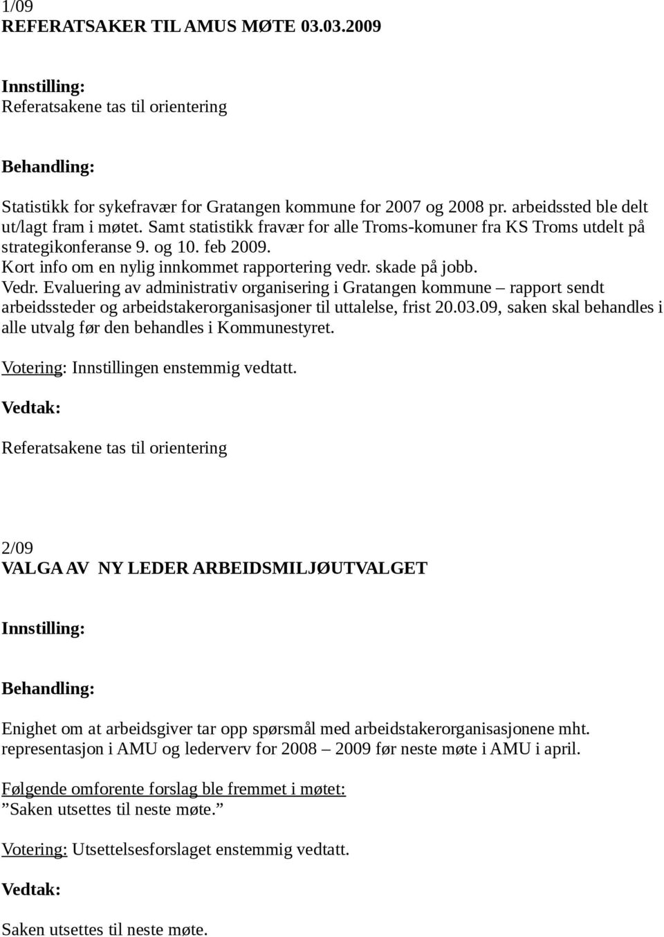 Evaluering av administrativ organisering i Gratangen kommune rapport sendt arbeidssteder og arbeidstakerorganisasjoner til uttalelse, frist 20.03.