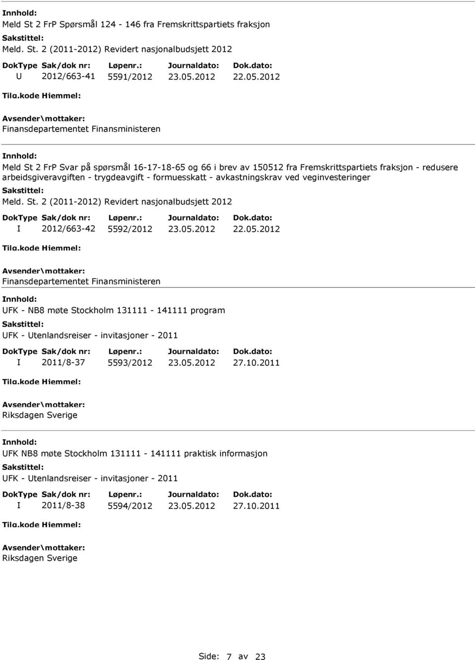 5592/2012 FK - NB8 møte Stockholm 131111-141111 program FK - tenlandsreiser - invitasjoner - 2011 2011/8-37 5593/2012 27.10.