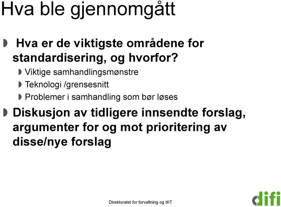 Viktige samhandlingsmønstre Teknologi /grensesnitt Problemer i