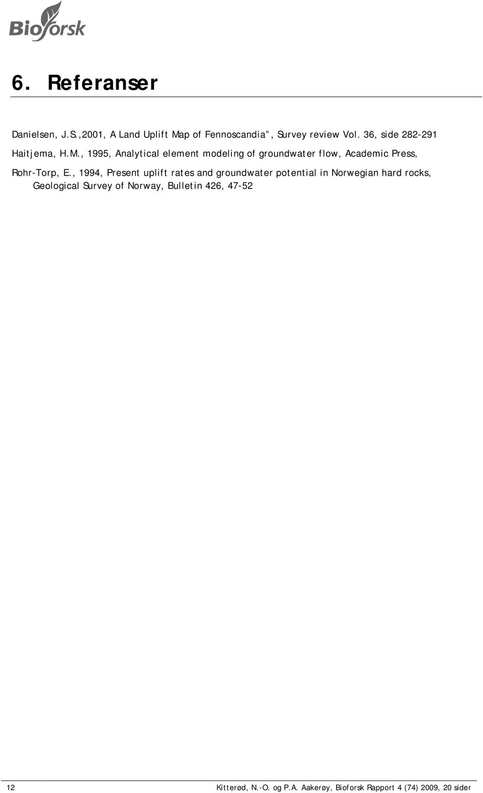 , 1995, Analytical element modeling of groundwater flow, Academic Press, Rohr-Torp, E.