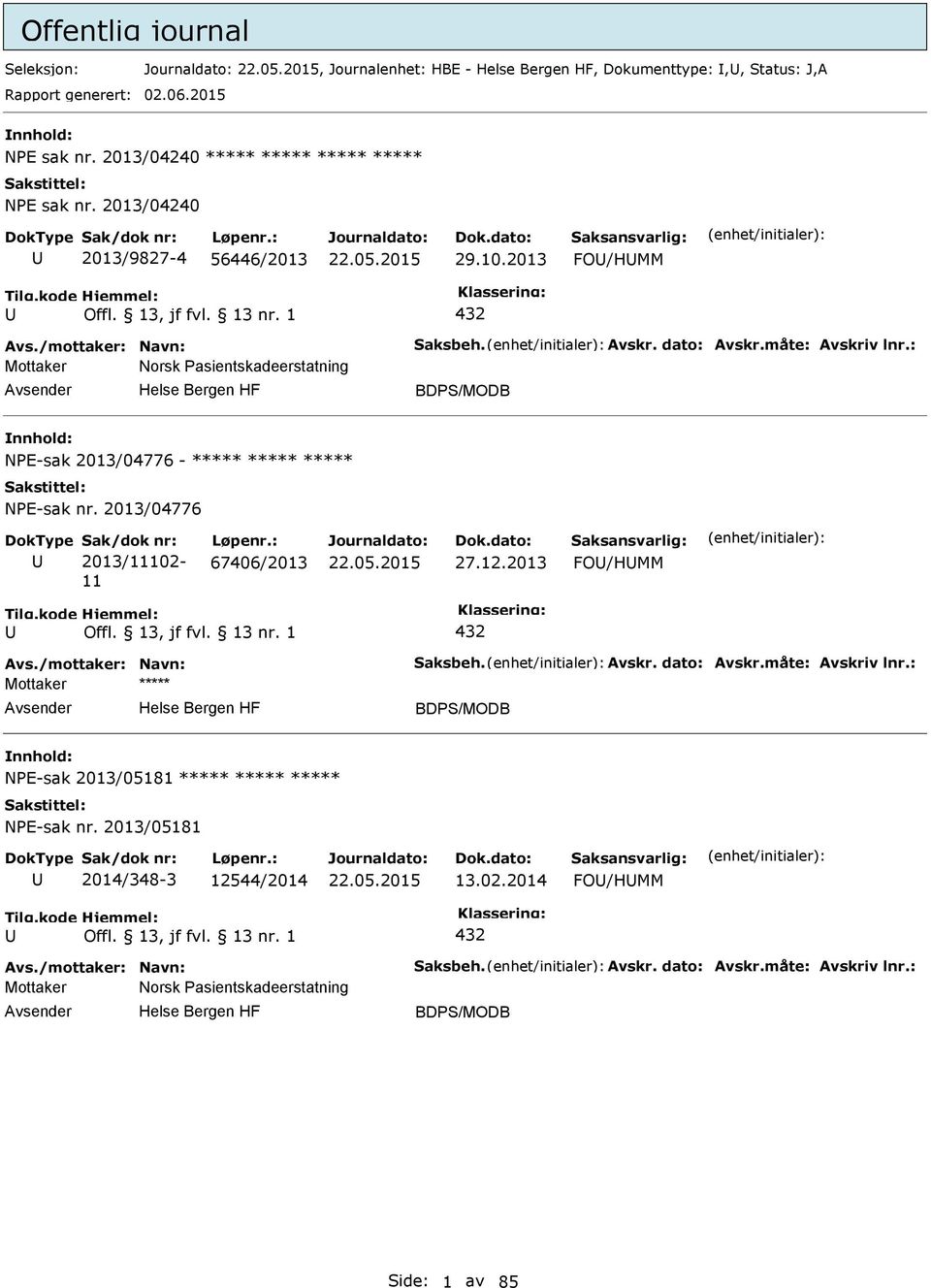 2013 FO/HMM 432 Mottaker Norsk asientskadeerstatning BDS/MODB NE-sak 2013/04776 - ***** ***** ***** NE-sak nr.