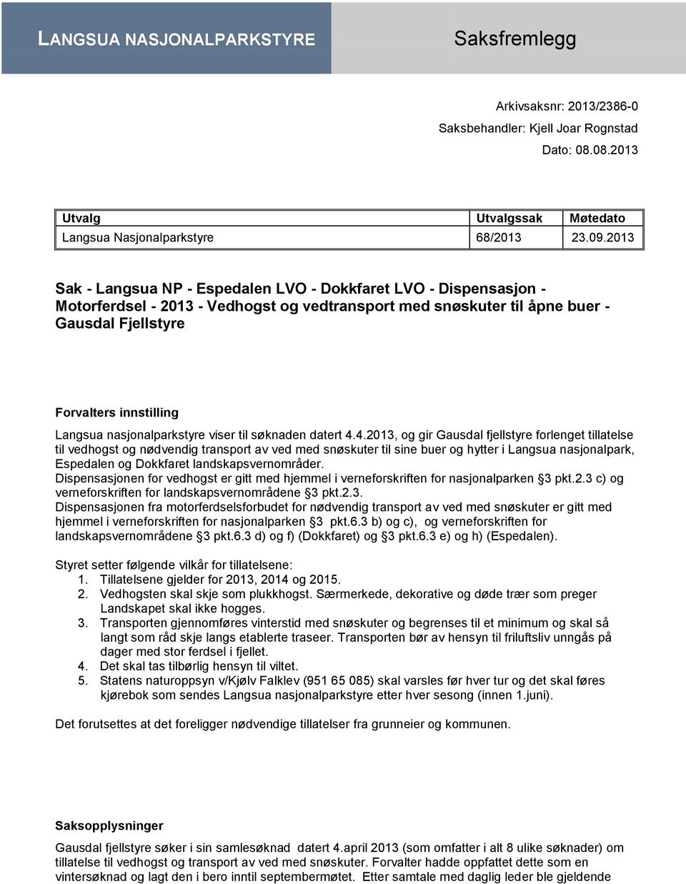 nasjonalparkstyre viser til søknaden datert 4.