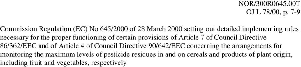 the proper functioning of certain provisions of Article 7 of Council Directive 86/362/EEC and of Article 4 of