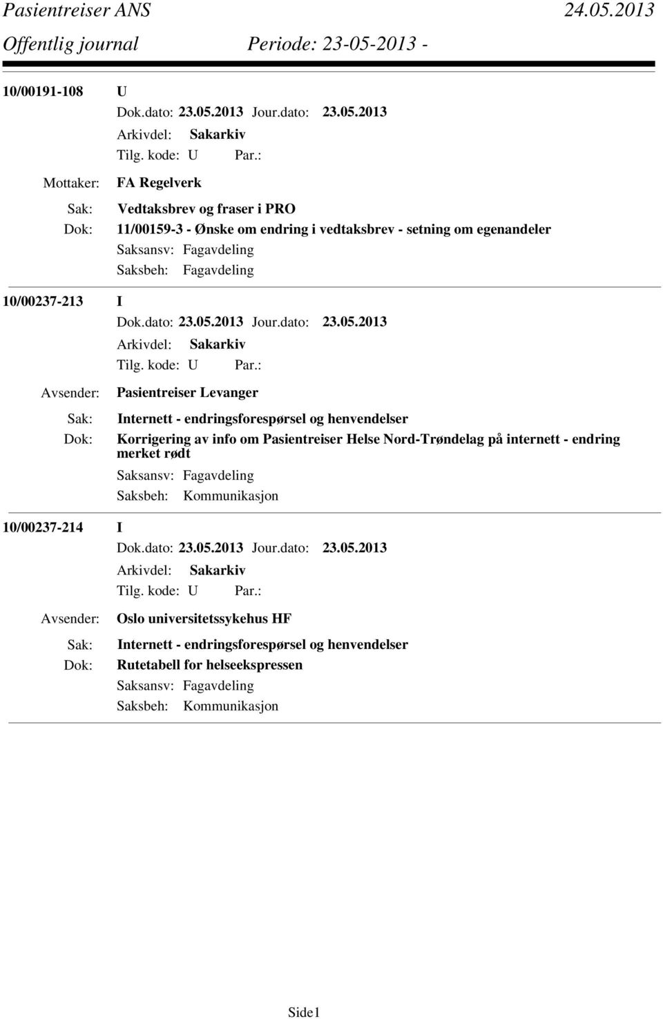 info om Pasientreiser Helse Nord-Trøndelag på internett - endring merket rødt Saksbeh: Kommunikasjon 10/00237-214 I Oslo