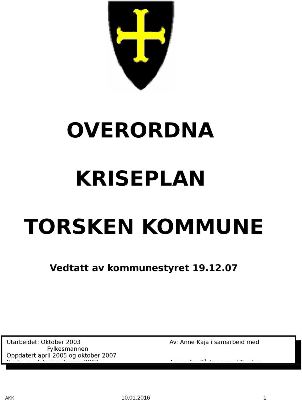 2005 og oktober 2007 Neste oppdatering: Januar 2009 Av: Anne