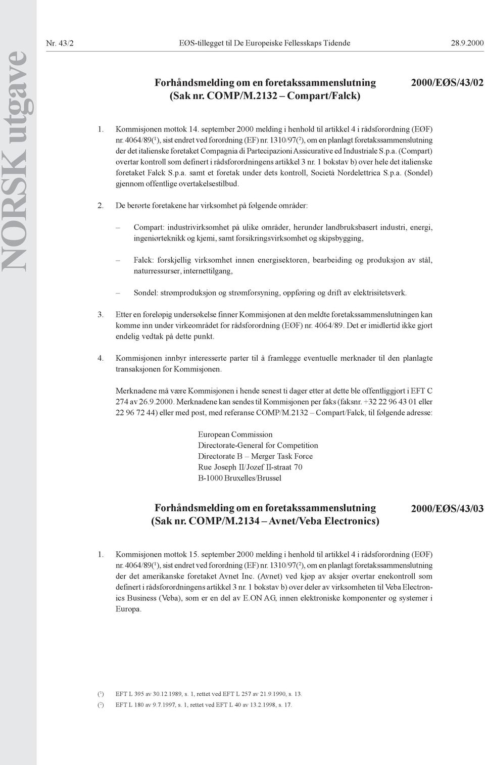 1310/97( 2 ), om en planlagt foretakssammenslutning der det italienske foretaket Compagnia di Partecipazioni Assicurative ed Industriale S.p.a. (Compart) overtar kontroll som definert i rådsforordningens artikkel 3 nr.