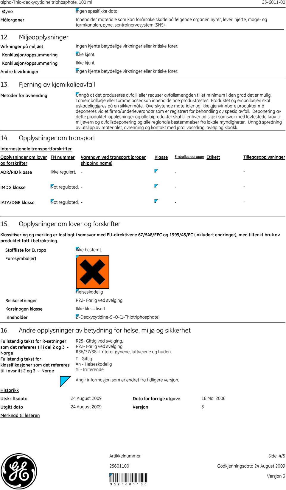 13. Fjerning av kjemikalieavfall Metoder for avhending 14.