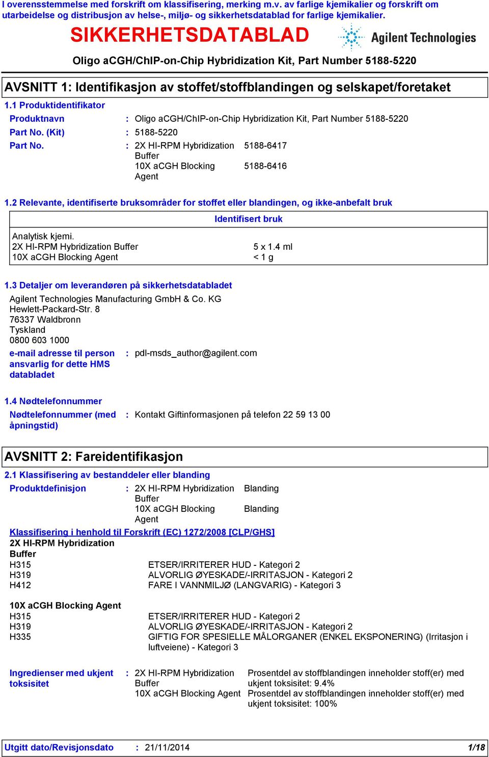 3 Detaljer om leverandøren på sikkerhetsdatabladet Agilent Technologies Manufacturing GmbH & Co. KG HewlettPackardStr.