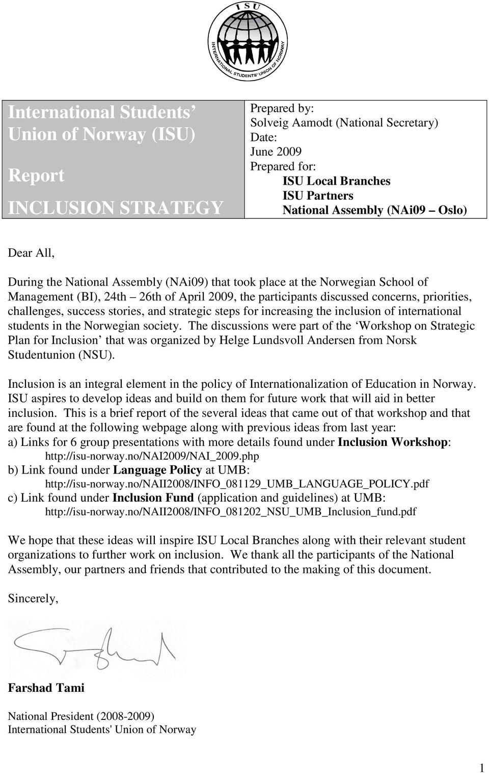 challenges, success stories, and strategic steps for increasing the inclusion of international students in the Norwegian society.