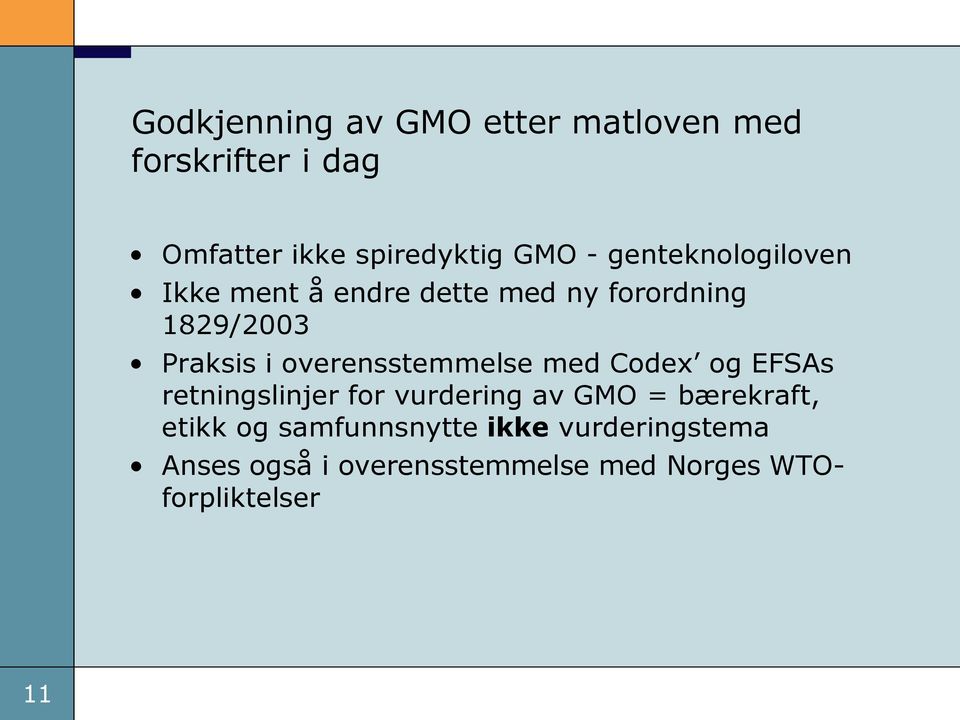overensstemmelse med Codex og EFSAs retningslinjer for vurdering av GMO = bærekraft,