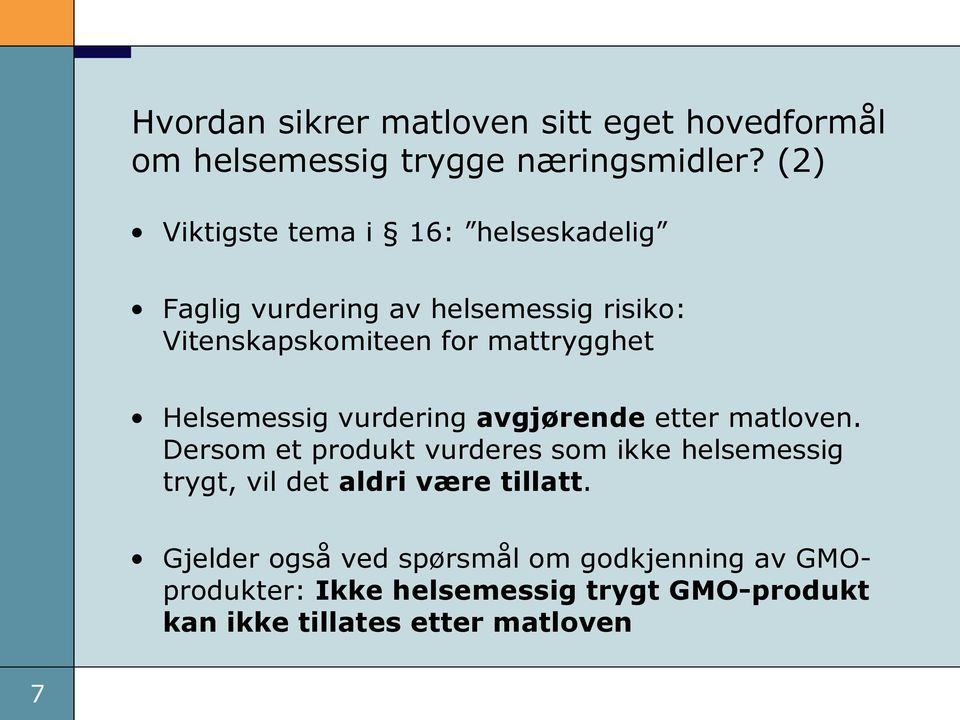 Helsemessig vurdering avgjørende etter matloven.