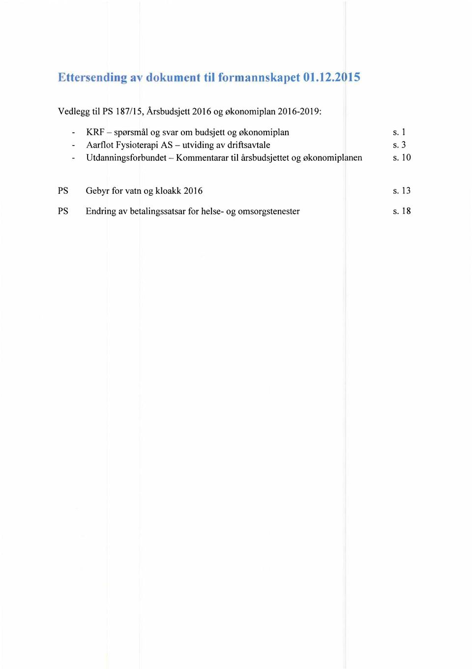 budsjett og okonomiplan s. 1 Aarflot Fysioterapi AS utviding av driftsavtale s.