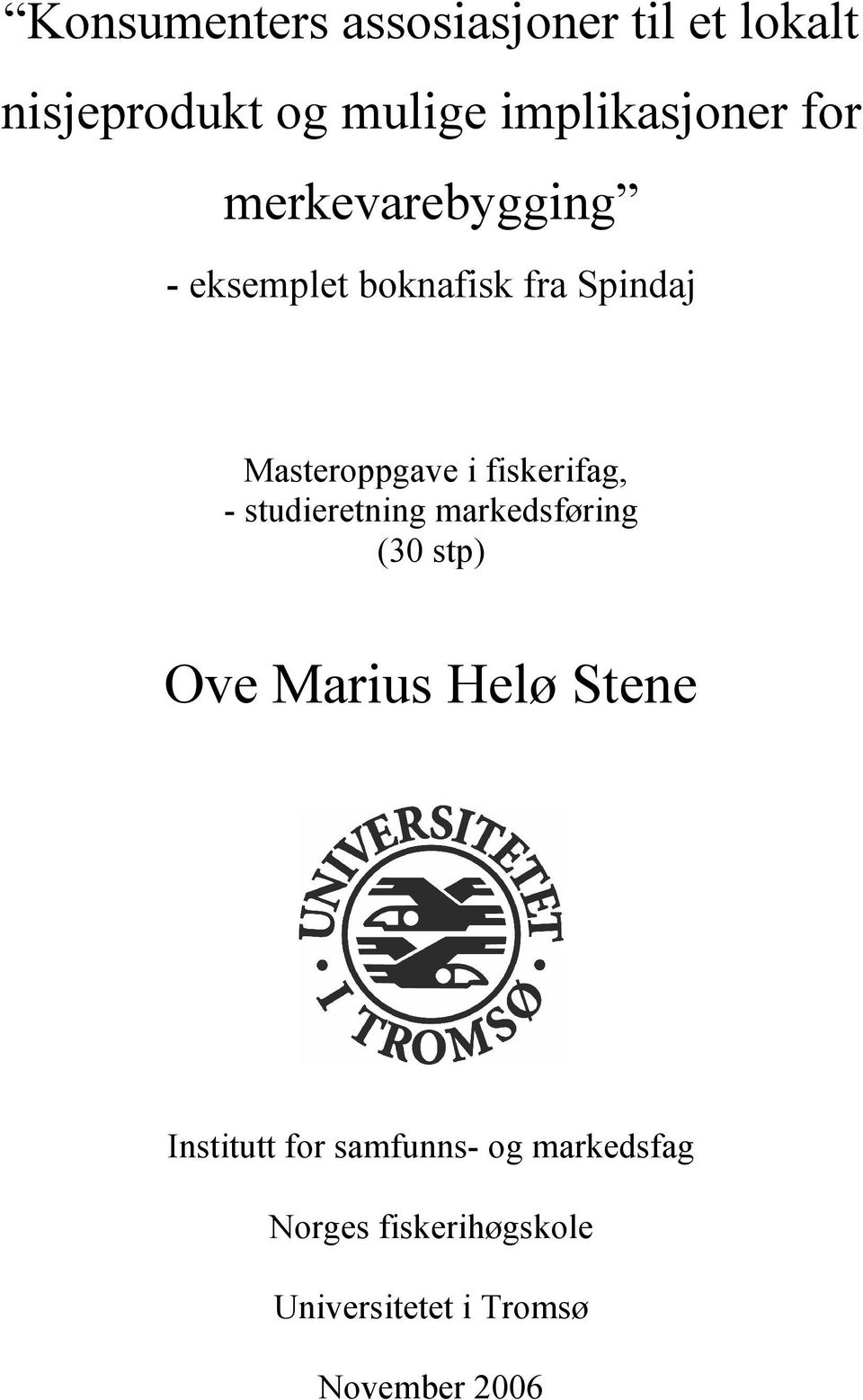 fiskerifag, - studieretning markedsføring (30 stp) Ove Marius Helø Stene