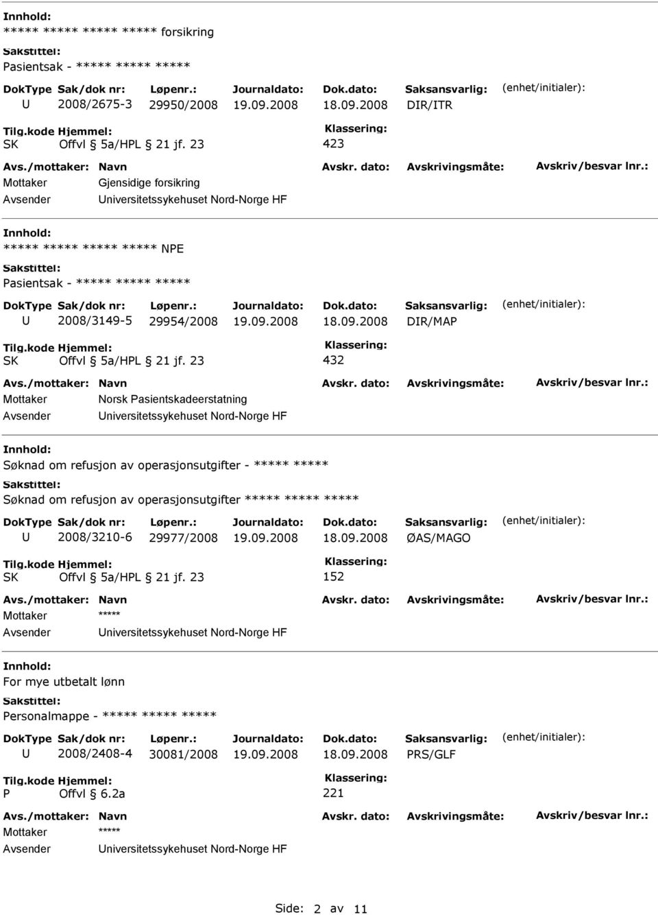 ***** Søknad om refusjon av operasjonsutgifter ***** ***** ***** 2008/3210-6 29977/2008 ØAS/MAGO 152 Mottaker ***** For