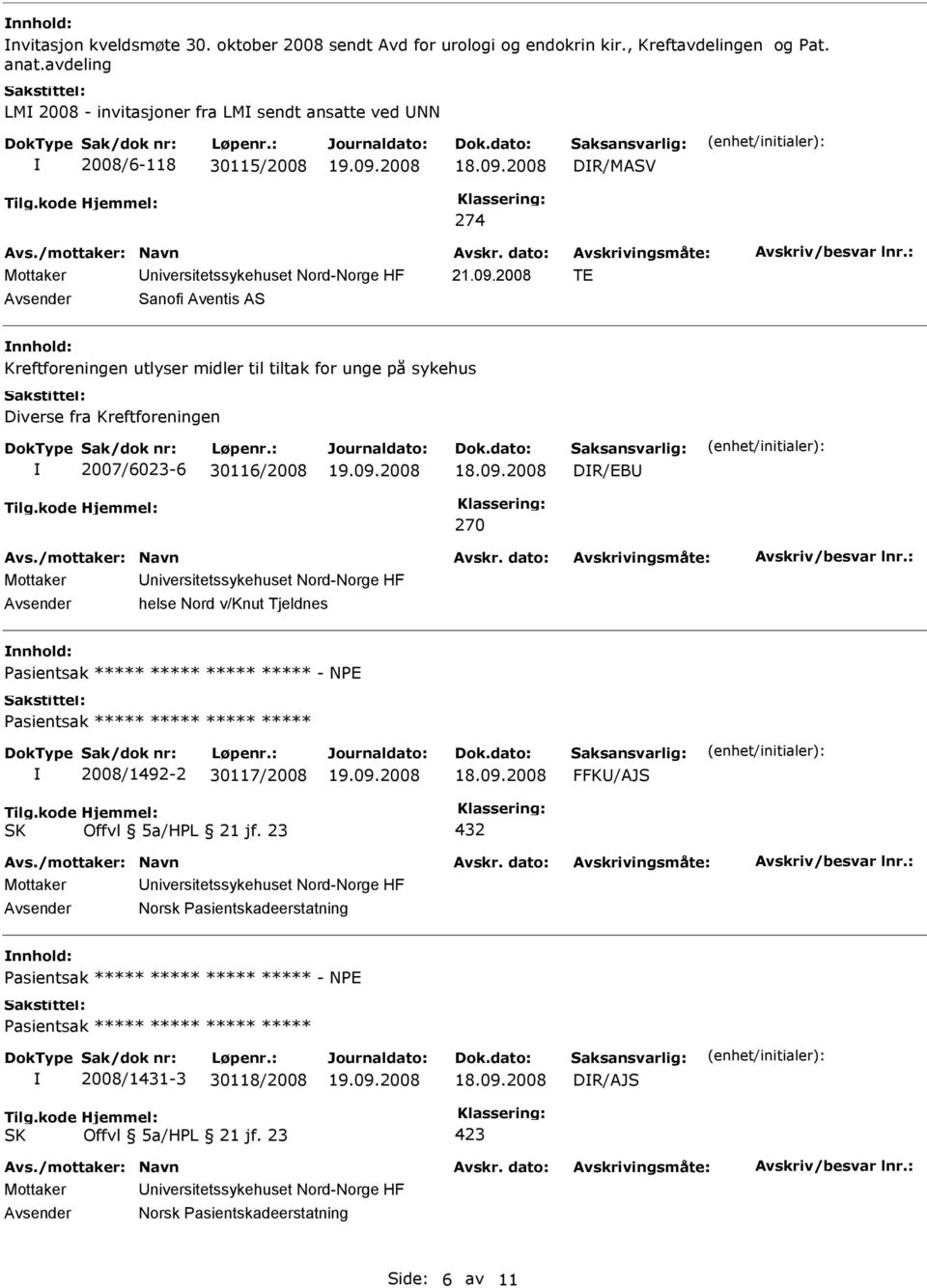 2008 TE Avsender Sanofi Aventis AS Kreftforeningen utlyser midler til tiltak for unge på sykehus Diverse fra Kreftforeningen 2007/6023-6 30116/2008 DR/EB