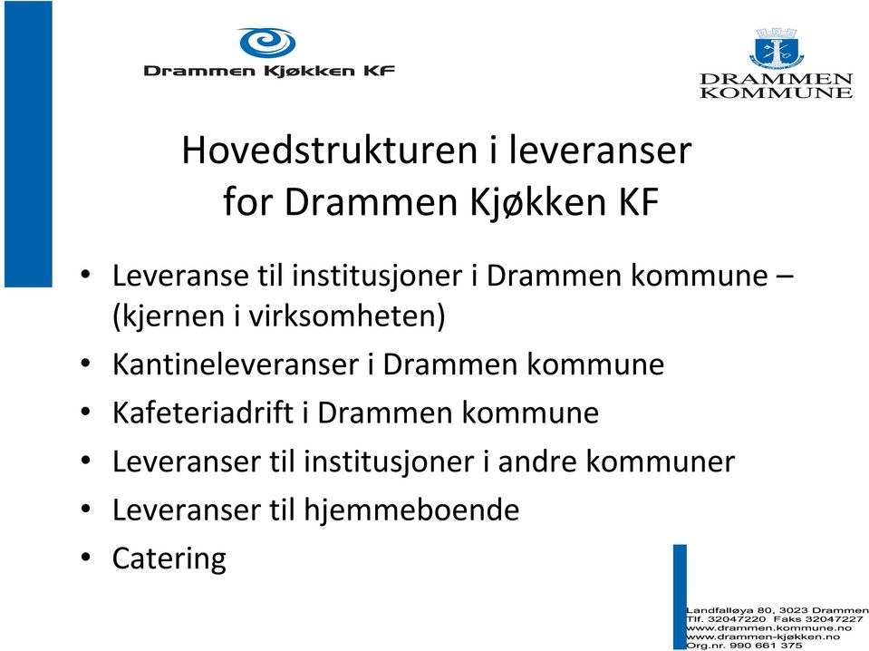 Kantineleveranser i Drammen kommune Kafeteriadrift i Drammen kommune