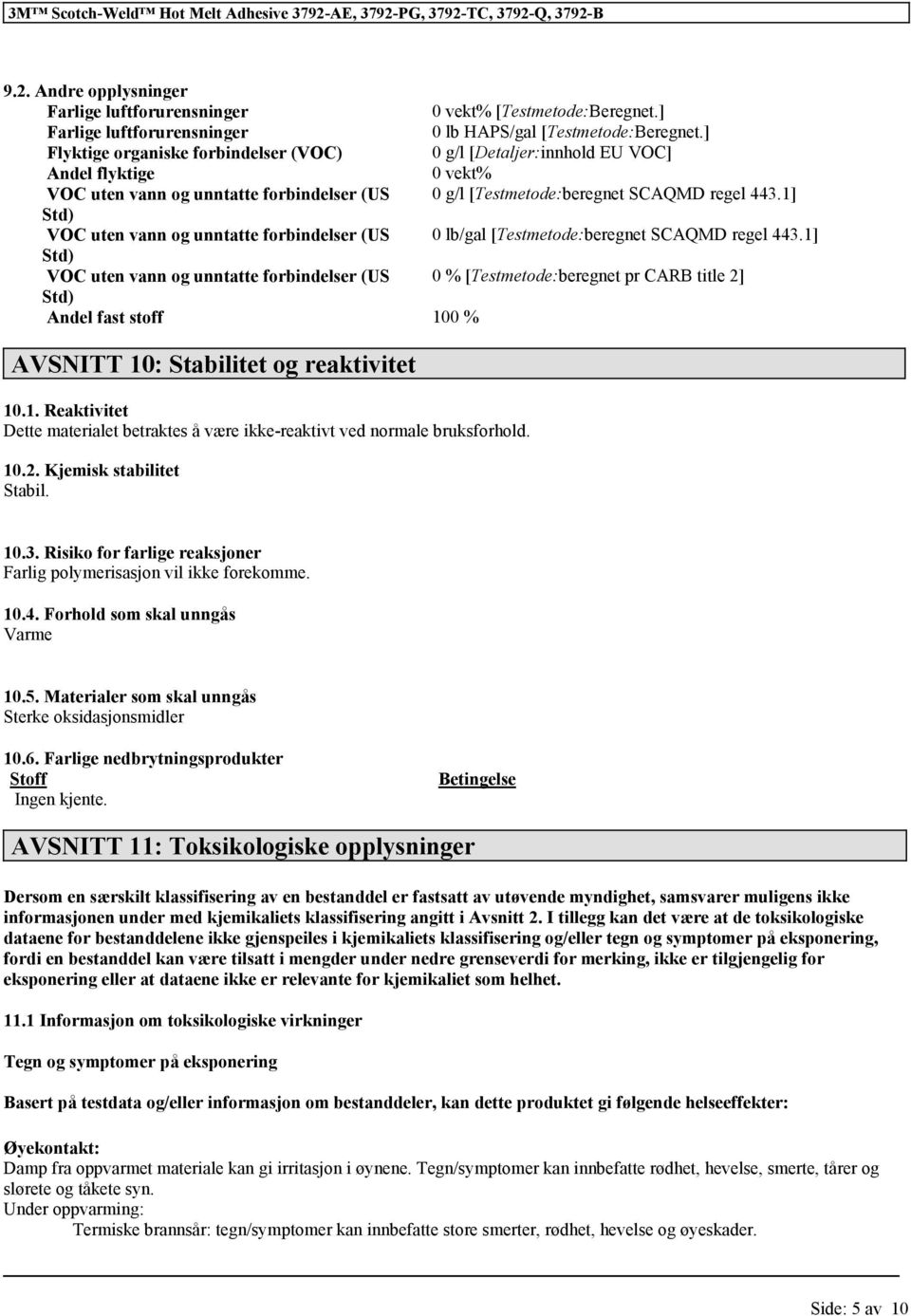 1] Std) VOC uten vann og unntatte forbindelser (US 0 lb/gal [Testmetode:beregnet SCAQMD regel 443.