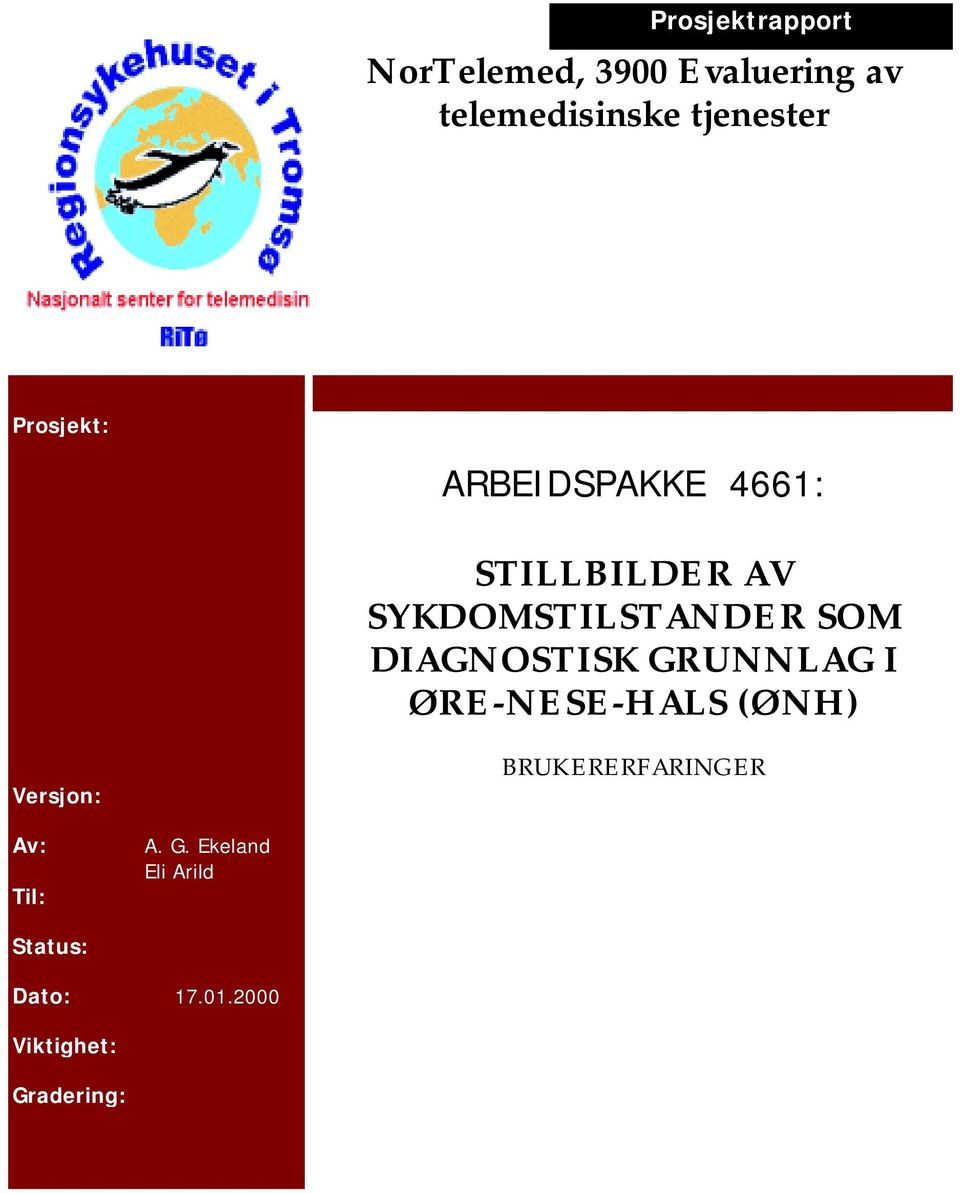 DIAGNOSTISK GRUNNLAG I ØRE-NESE-HALS (ØNH) Versjon: BRUKERERFARINGER