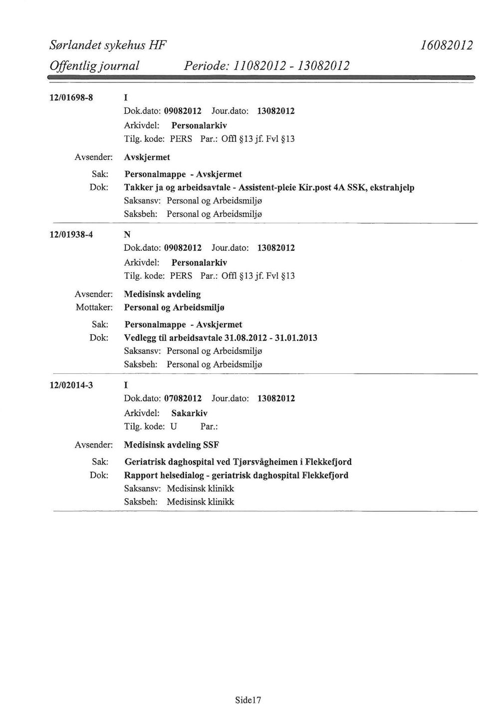 : Offi 13 jf. Fvl 13 Medisinsk avdeling Personal og Arbeidsmiljø Personalmappe - Vedlegg til arbeidsavtale 31.08.2012