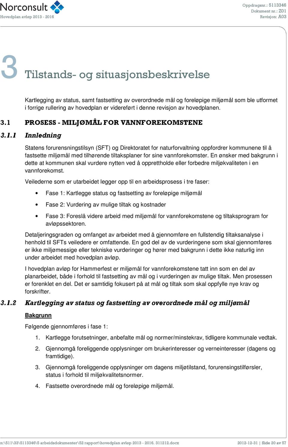 PROSESS - MILJØMÅL FOR VANNFOREKOMSTENE 3.1.