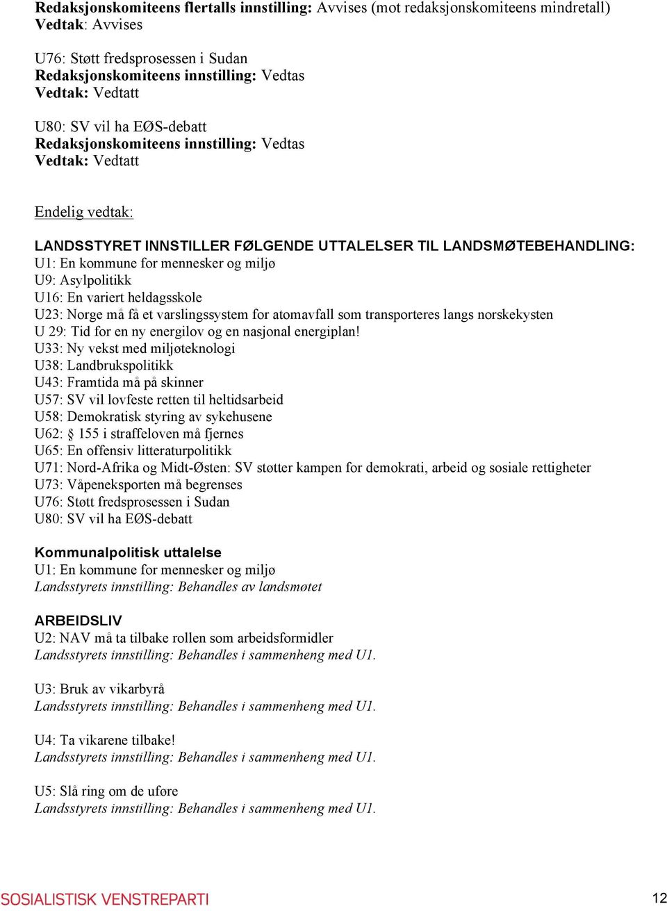 transporteres langs norskekysten U 29: Tid for en ny energilov og en nasjonal energiplan!