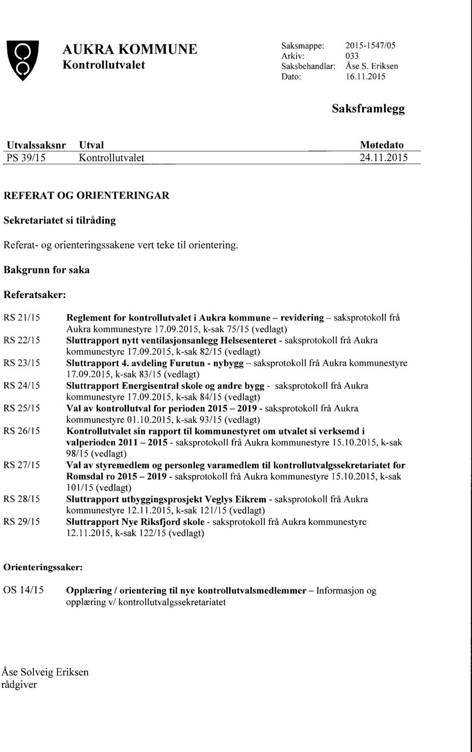 Bakgrunn for saka Referatsaker: RS 21/15 Reglement for kontrollutvalet i Aukra kommune revidering saksprotokoll frå Aukra kommunestyre 17.09.