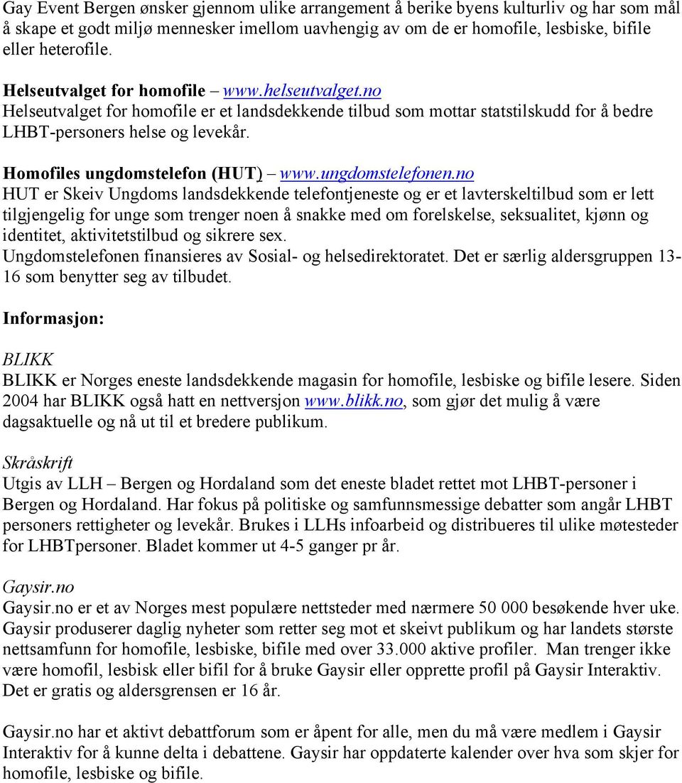 Homofiles ungdomstelefon (HUT) www.ungdomstelefonen.