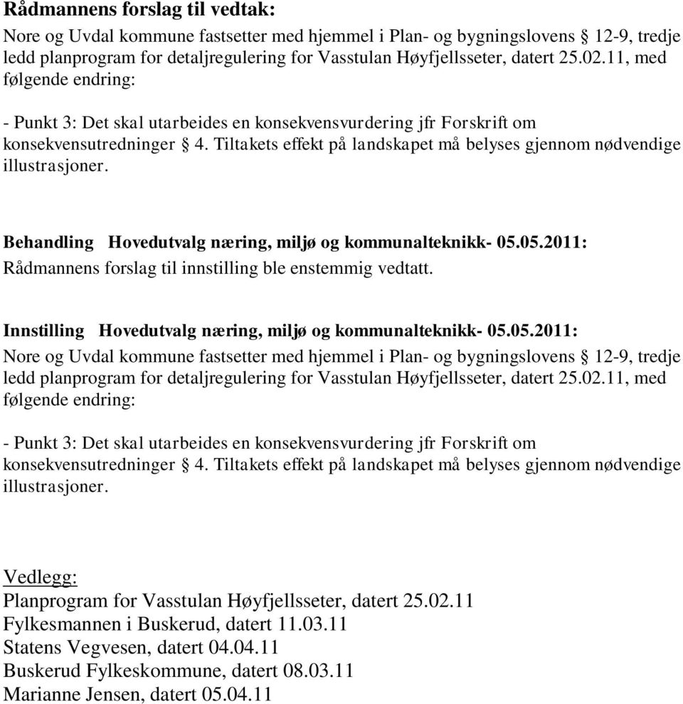 Behandling Hovedutvalg næring, miljø og kommunalteknikk- 05.