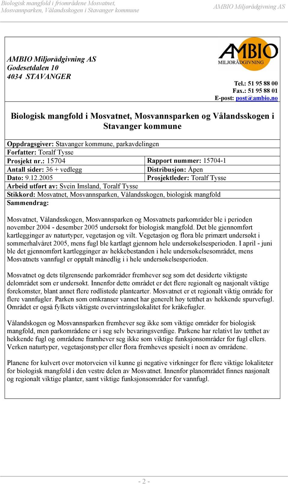 : 15704 Rapport nummer: 15704-1 Antall sider: 36 + vedlegg Distribusjon: Åpen Dato: 9.12.