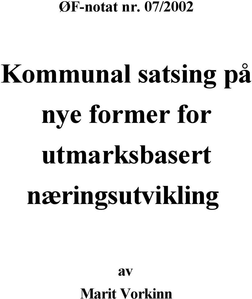 på nye former for