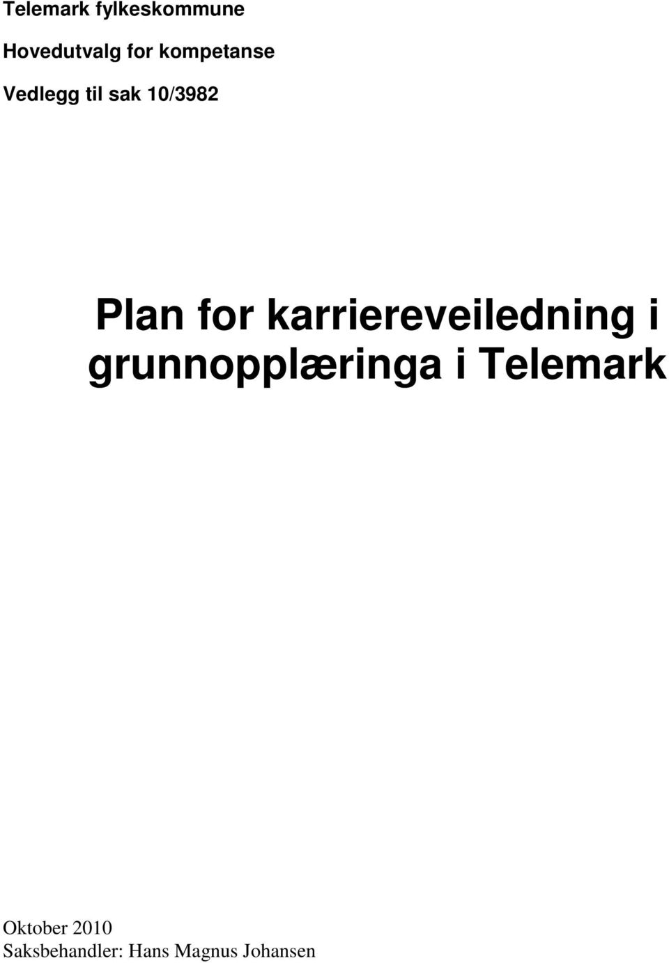 karriereveiledning i grunnopplæringa i