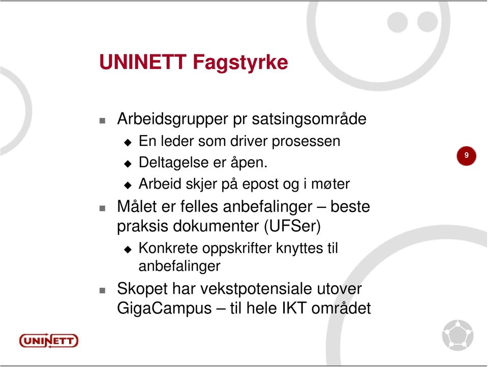 Arbeid skjer på epost og i møter Målet er felles anbefalinger beste praksis