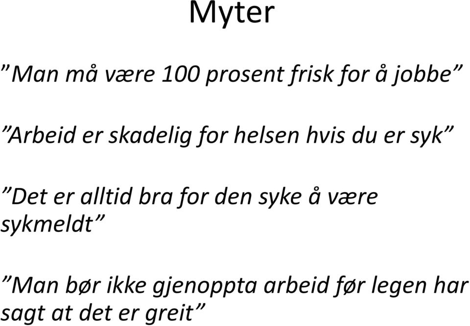 alltid bra for den syke å være sykmeldt M bø ikk j t