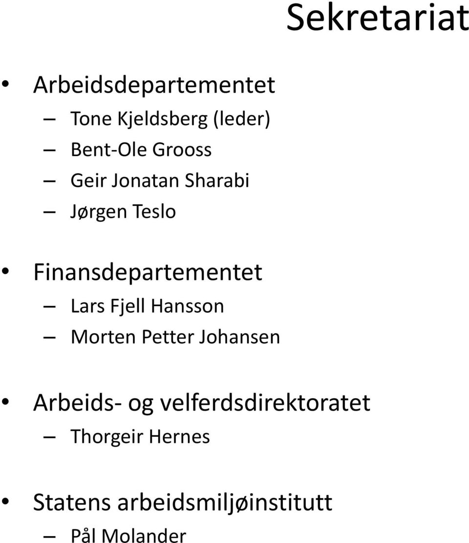 Lars Fjell Hansson MortenPetter Johansen Arbeids og