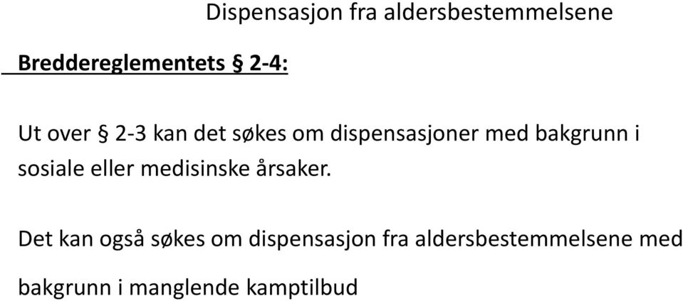 sosiale eller medisinske årsaker.