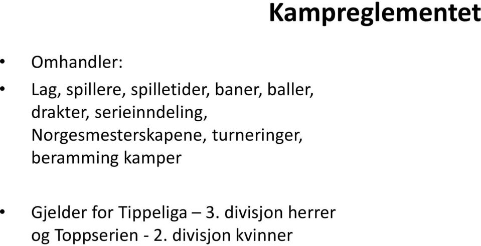 turneringer, beramming kamper Kampreglementet Gjelder