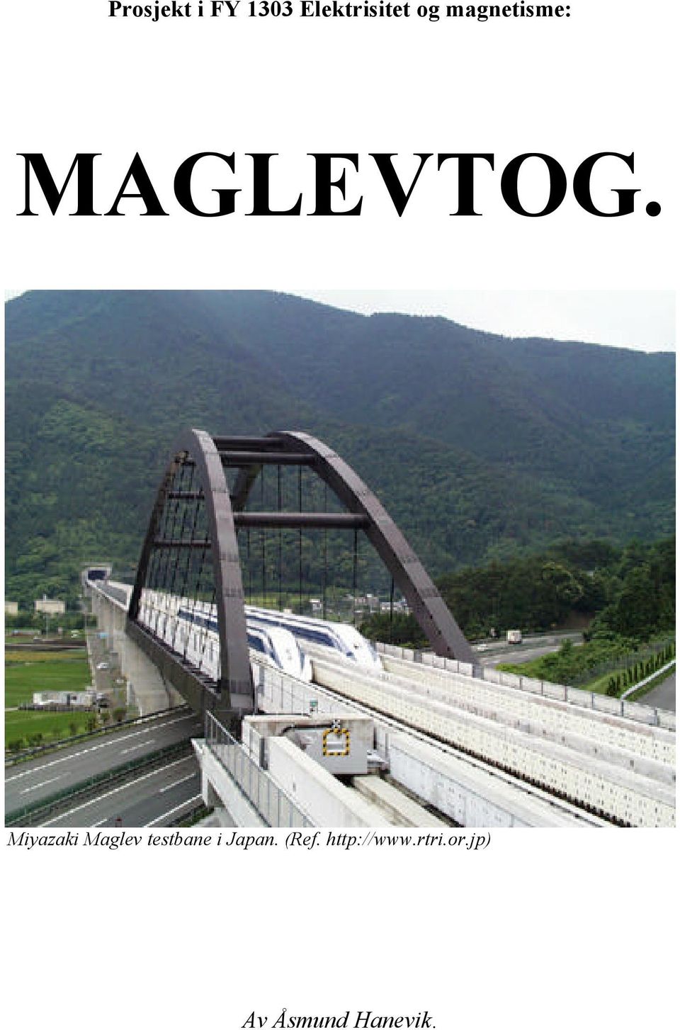 Miyazaki Maglev testbane i Japan.