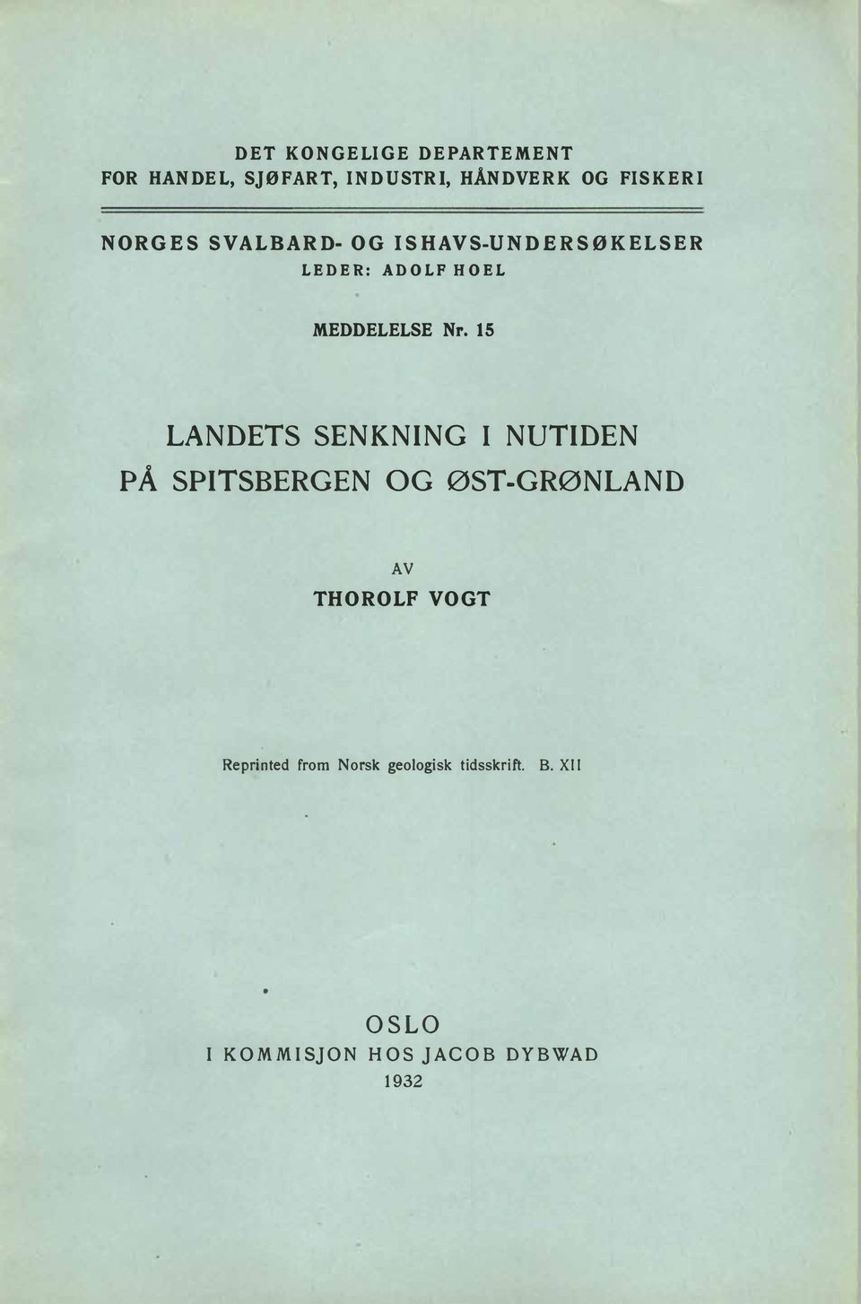 15 LANDETS SENKNING I NUTIDEN PÅ SPITSBERGEN OG ØST-GRØNLAND AV THOROLF VOGT