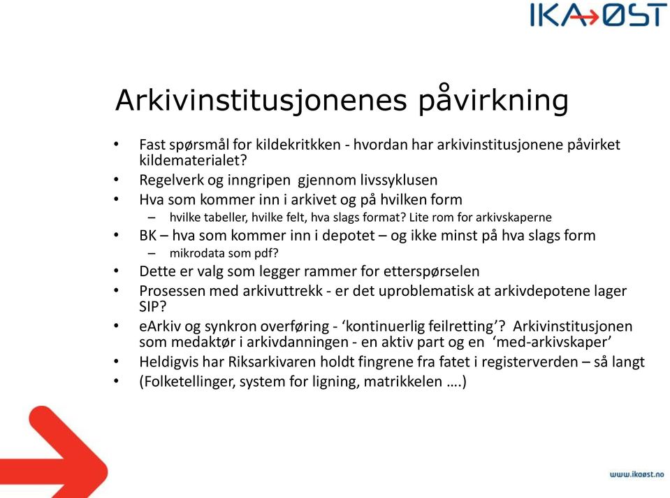 Lite rom for arkivskaperne BK hva som kommer inn i depotet og ikke minst på hva slags form mikrodata som pdf?