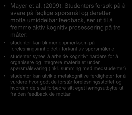 Metanalyser og systematiske reviews om ARS ARS Metanalyser og systematiske reviews Richard Mayer s studier av «clickers» i storførelesingar: «The effect size from adjunct questions was 0.