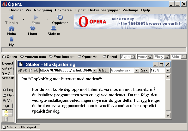 Viktige elementer i HTML 3.5 Sitater Det finnes et eget element som brukes til å definere sitater. Start-taggen er <blockquote>, slutt-taggen er </blockquote> og elementet er et blokknivå-element.